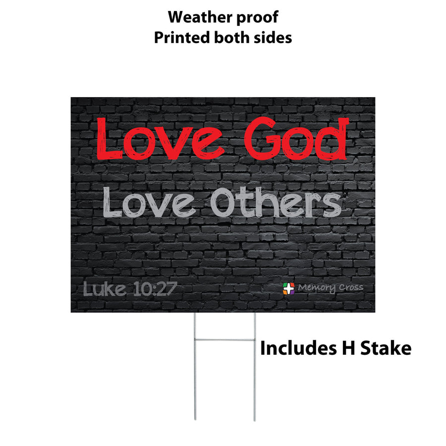 Love God, Love Others Yard sign printed on 4 mil coroplast two sides