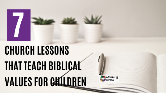 7 Church Lessons that Teach Biblical Values for Children