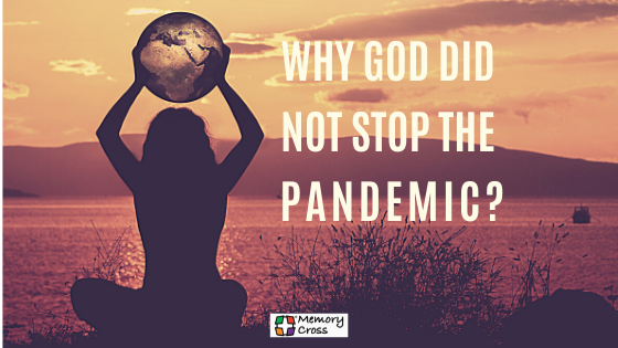 Why God Did Not Stop the Pandemic?