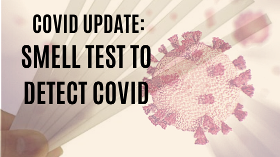Covid Update: Smell Test to Detect Covid