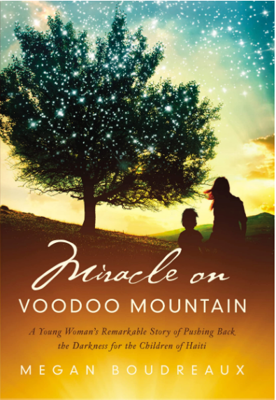 My favorite book of all time - Miracle on Voodoo Mountain: A Young Woman's Remarkable Story of Pushing Back the Darkness for the Children of Haiti