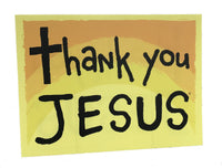 Thumbnail for Thank You Jesus Christian Yard Sign